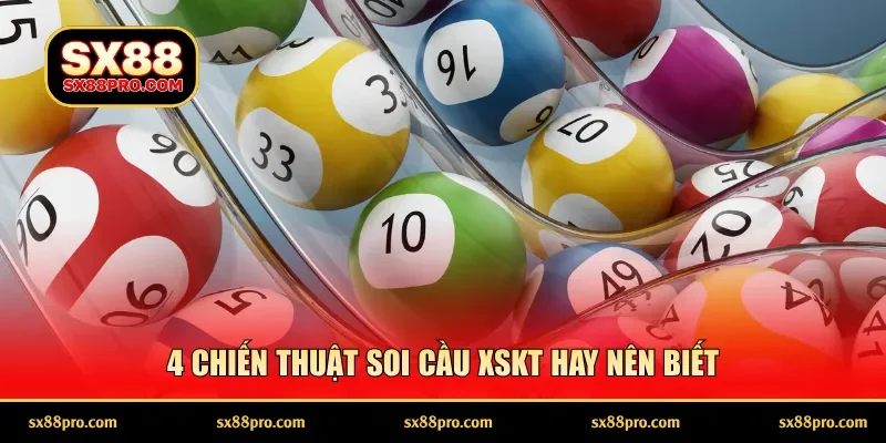 4 chiến thuật soi cầu XSKT hay nên biết
