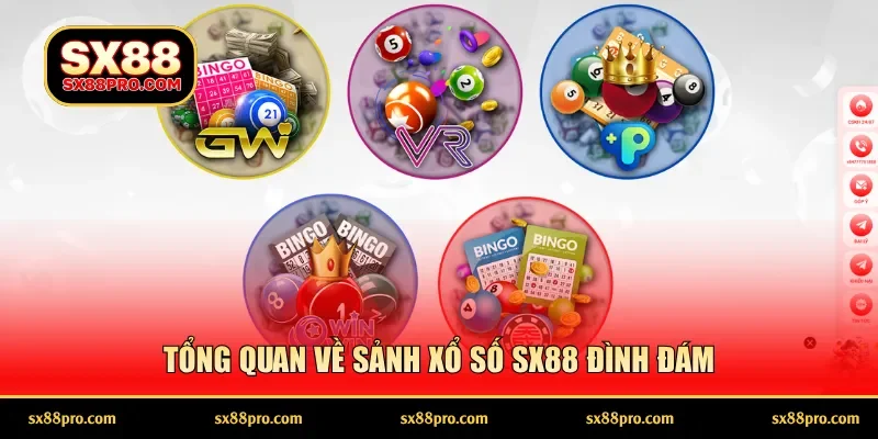 Tổng quan về sảnh xổ số SX88 đình đám